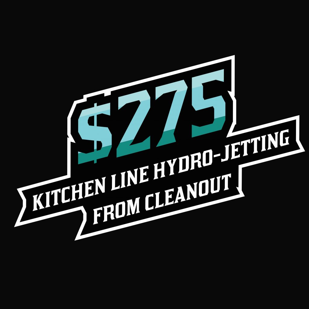 $275 Dollar Kitchen Line Drain ClearingCoupon For Any Drain From Cleanout